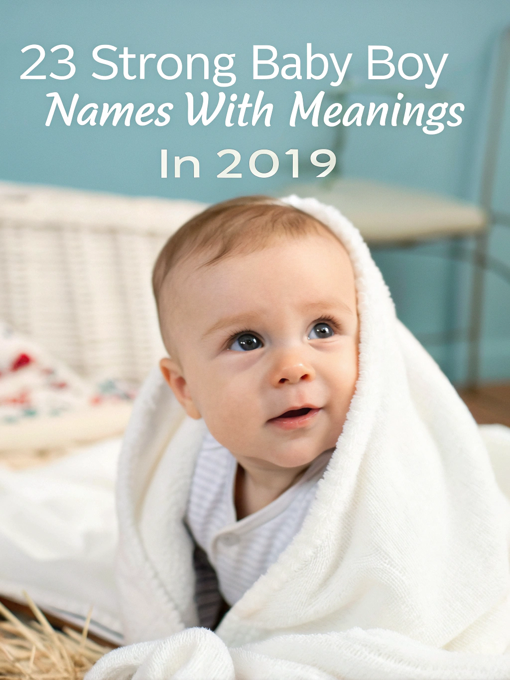 23 Strong Baby Boy Names with Meanings in 2019 2 23 strong baby boy names with meanings in 2019