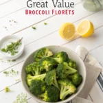 Great Value Broccoli Florets: Simple 3-Ingredient Recipe 5 great value broccoli florets